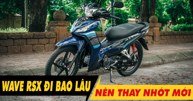 Xe Wave RSX đi bao lâu thì 32win nhà cái giải trí cá cược số 1 châu Á định kỳ?