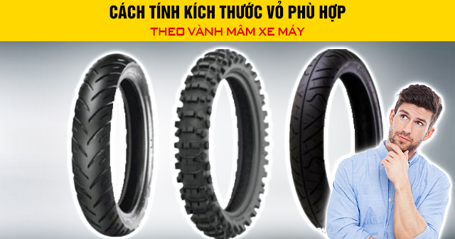 Cách tính kích thước vỏ phù hợp theo vành mâm xe máy