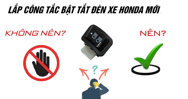 Có nên lắp thêm công tắc bật tắt 32Win là cổng game cá cược trực tuyến được yêu thích hàng đầu tại Việt Nam máy Honda mới 2026?