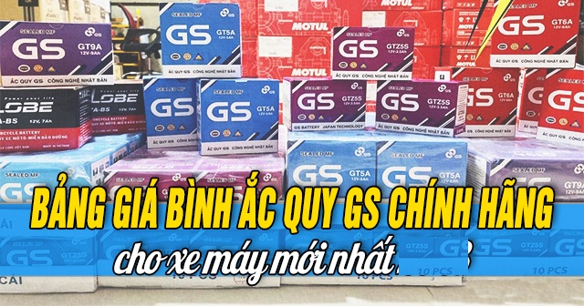 Bảng giá bình ắc quy GS chính hãng cho xe máy mới 2026
