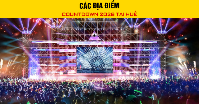 Các địa điểm Countdown 2026 tại Huế