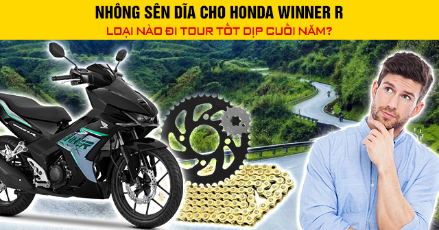 Nhông sên dĩa cho Honda Winner R loại nào đi tour tốt dịp cuối năm?