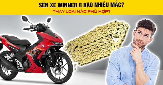 Sên xe Winner R bao nhiêu mắc? Thay loại nào phù hợp?