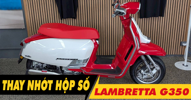 Thay nhớt hộp số xe Lambretta G350 bao nhiêu tiền, loại nào tốt?