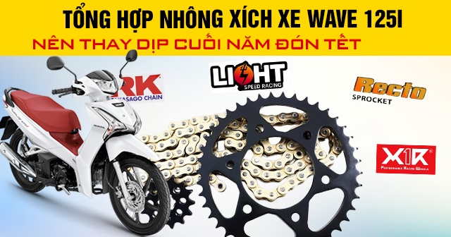 Tổng hợp nhông xích xe Wave 125i nên thay dịp cuối năm đón Tết
