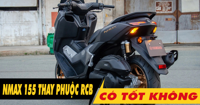 Tư vấn lên phuộc RCB cho Yamaha Nmax 155 có tốt không?