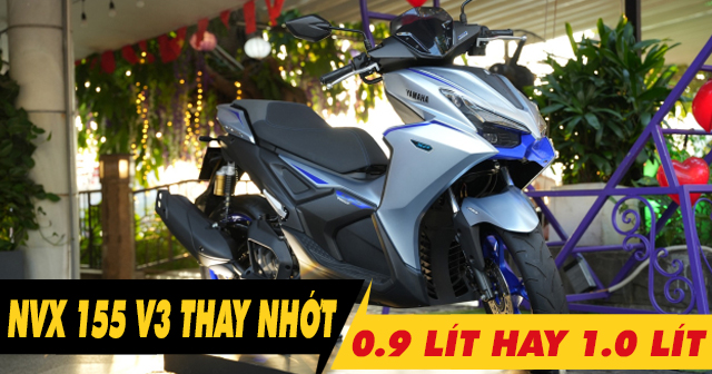 Yamaha NVX 155 V3 32win nhà cái giải trí cá cược số 1 châu Á 0,9 lít hay 1 lít?