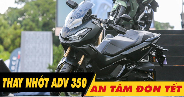 Chọn dầu nhớt tốt cho ADV 350 thay dịp cuối năm an tâm đón Tết 2026