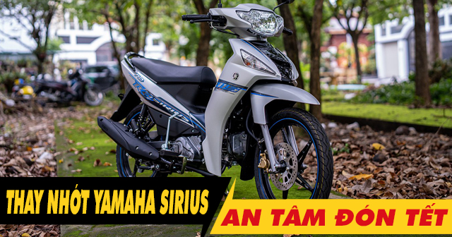 Chọn dầu nhớt tốt cho Sirius thay dịp cuối năm an tâm đón Tết 2026