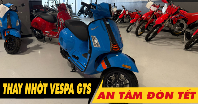 Chọn dầu nhớt tốt cho Vespa GTS thay dịp cuối năm an tâm đón Tết 2026