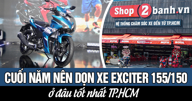 Cuối năm nên dọn xe Exciter 155-150 ở đâu tốt TPHCM?