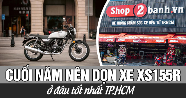 Cuối năm nên dọn xe XS155R ở đâu tốt TPHCM?