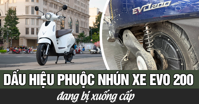 Dấu hiệu nào cho thấy phuộc nhún xe Evo 200 đã xuống cấp?