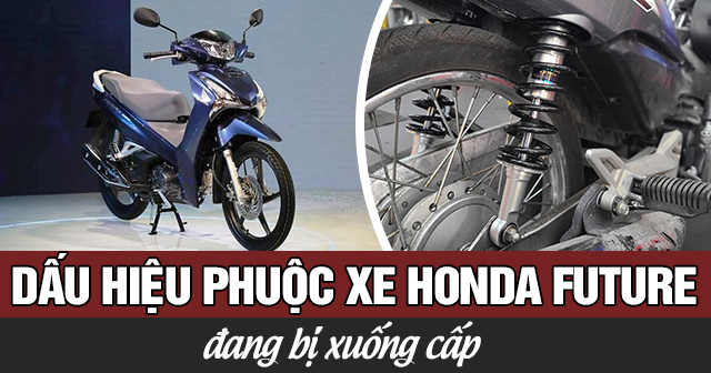 Dấu hiệu nào cho thấy phuộc nhún xe Future đã xuống cấp?