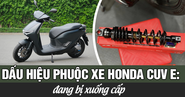 Dấu hiệu nào cho thấy phuộc nhún xe Honda CUV e: đã xuống cấp?