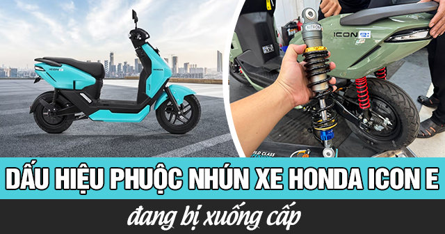 Dấu hiệu nào cho thấy phuộc nhún xe Honda ICON e: đã xuống cấp?