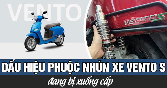 Dấu hiệu nào cho thấy phuộc nhún xe Vento S đã xuống cấp?