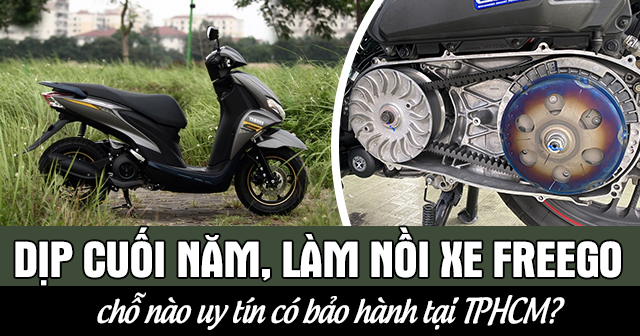 Dịp cuối năm, làm nồi xe Freego chỗ nào uy tín có bảo hành tại TPHCM?
