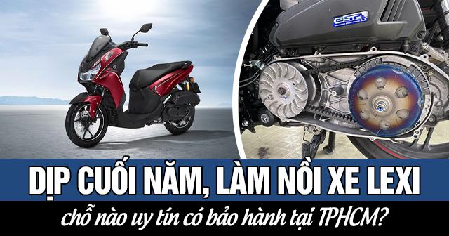 Dịp cuối năm, làm nồi xe Lexi chỗ nào uy tín có bảo hành tại TPHCM?