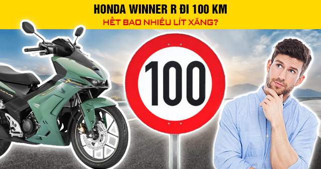 Honda Winner R đi 100 km hết bao nhiêu lít xăng?