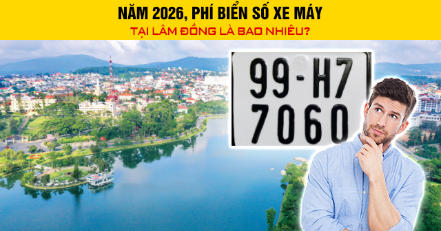 Năm 2026, Phí biển số xe máy tại Lâm Đồng là bao nhiêu?