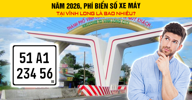 Năm 2026, Phí biển số xe máy tại Vĩnh Long là bao nhiêu?