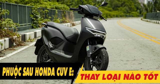 Nên chọn mua phuộc sau xe Honda CUV e: loại nào tốt?