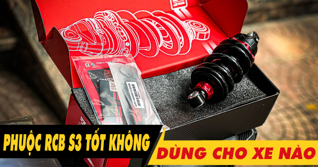 Phuộc RCB S3 dùng tốt không? Gắn cho xe nào?