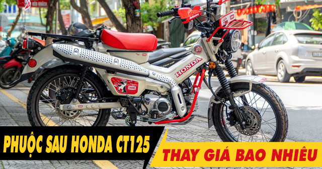 Thay nhún giảm xóc sau xe Honda CT125 giá bao nhiêu?