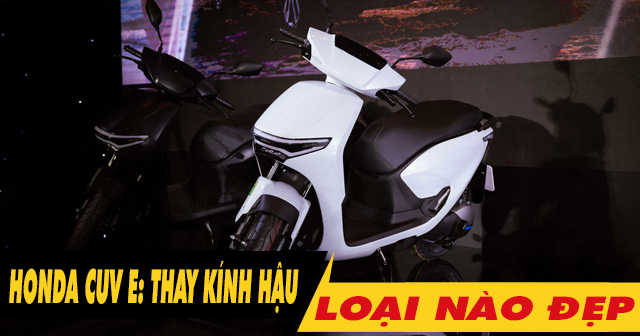 Tổng hợp kính chiếu hậu đẹp cho xe điện Honda CUV e: mới hiện nay