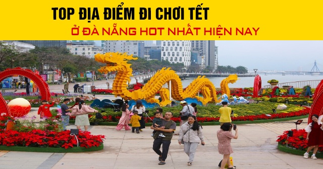 Top địa điểm đi chơi Tết Bính Ngọ 2026 ở Đà Nẵng hot hiện nay