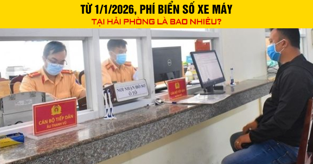Từ 1/1/2026, Phí biển số xe máy tại Hải Phòng là bao nhiêu?