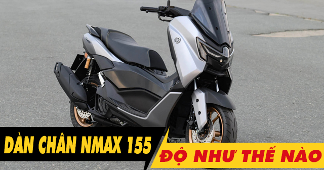 Tư vấn dàn chân xe Yamaha Nmax 155 độ như thế nào đẹp? 