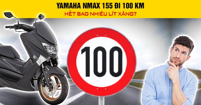Yamaha Nmax 155 đi 100 km hết bao nhiêu lít xăng?
