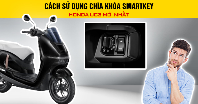 Cách sử dụng chìa khóa Smartkey Honda UC3 mới