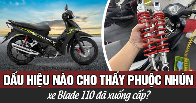 Dấu hiệu nào cho thấy phuộc nhún xe Blade 110 đã xuống cấp?