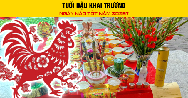 Tuổi Dậu khai trương ngày nào tốt năm 2026?