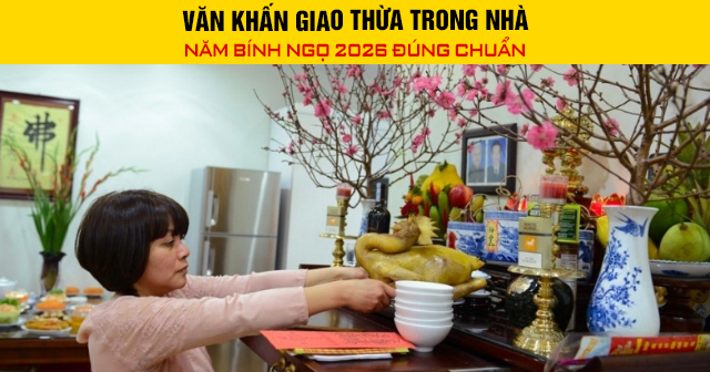 Văn khấn giao thừa trong nhà năm Bính Ngọ 2026 đúng chuẩn