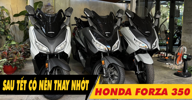 Xe Forza 350 có cần thay dầu nhớt sau kỳ nghỉ Tết Âm lịch không?