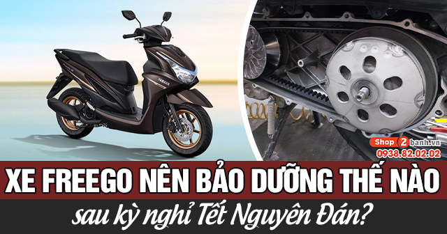 Xe Freego nên bảo dưỡng thế nào sau kỳ nghỉ Tết Nguyên Đán?