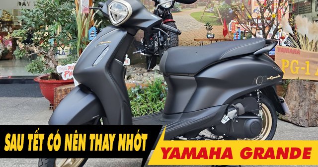 Xe Grande có cần thay dầu nhớt sau kỳ nghỉ Tết Âm lịch không?