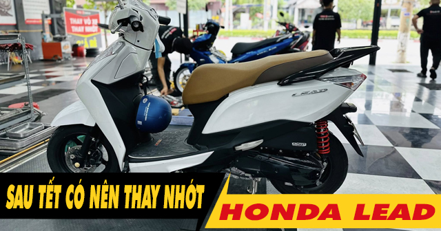 Xe Lead có cần thay dầu nhớt sau kỳ nghỉ Tết Âm lịch không?