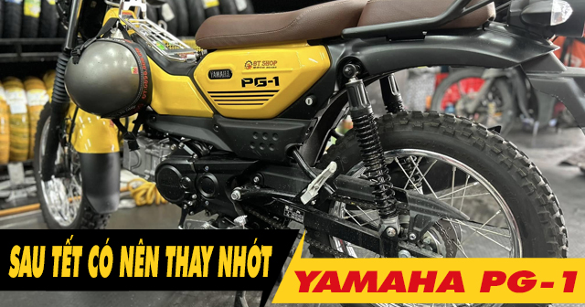Xe PG-1 có cần thay dầu nhớt sau kỳ nghỉ Tết Âm lịch không?
