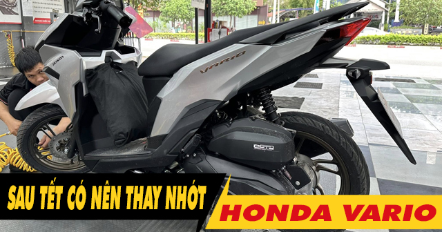 Xe Vario có cần thay dầu nhớt sau kỳ nghỉ Tết Âm lịch không?