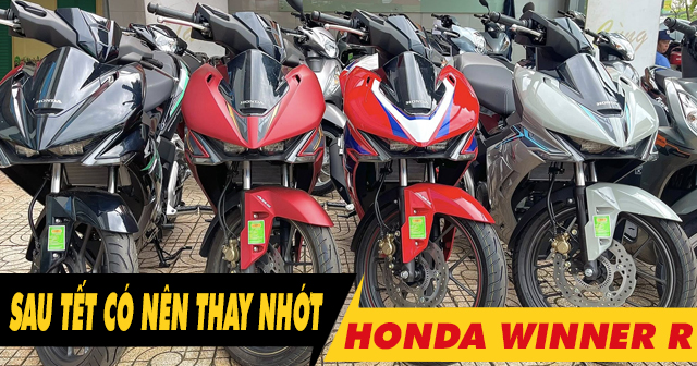Xe Winner R có cần thay dầu nhớt sau kỳ nghỉ Tết Âm lịch không?