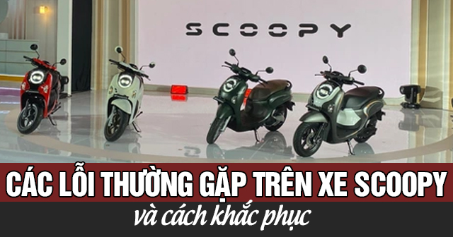 Các lỗi thường gặp trên xe Scoopy và cách khắc phục