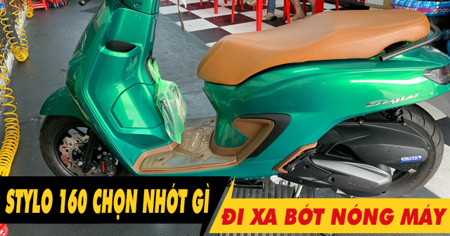 Chọn nhớt gì để xe Stylo 160 chạy xa bớt nóng máy?