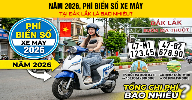 Năm 2026, Phí biển số xe máy tại Đắk Lắk là bao nhiêu?
