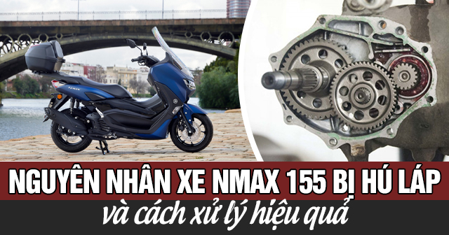 Nguyên nhân xe Nmax 155 bị hú láp và cách xử lý hiệu quả