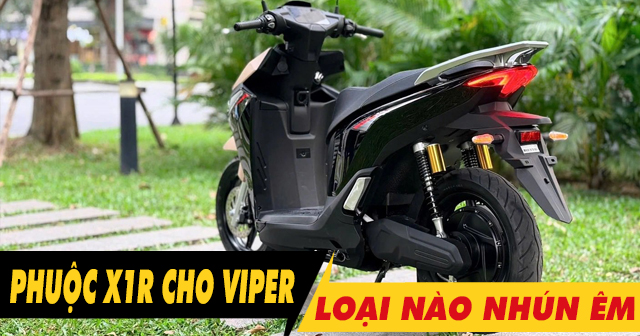 Phuộc X1R cho xe điện Viper loại nào chạy nhún êm?